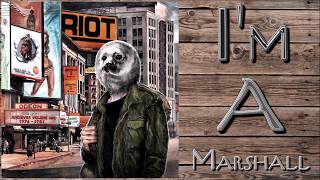 Riot - I&#39;m A Marshall