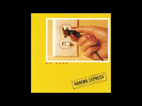 Naniwa Express - No Fuse (1982)