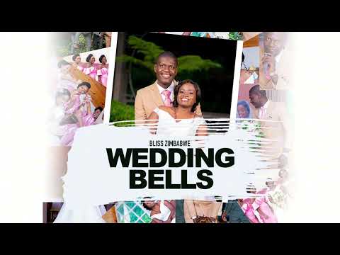 Bliss Zimbabwe - Wedding Bells (Official Audio)
