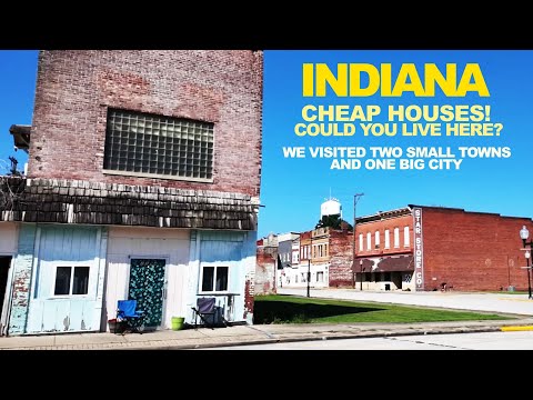 INDIANA: Houses Are CHEAP - But Would You Live There? A Look At Two Quiet Small Towns & One Big City