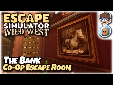 The Bank, Co-Op Escape Room! | Escape Simulator: Wild West DLC | ft. @orbitalpotato