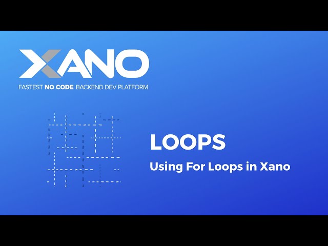 Xano - Loops