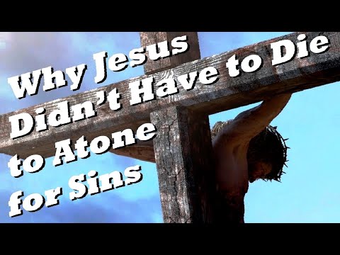 WHY JESUS DID NO’T HAVE TO DIE to Atone for Sins – Sin, Atonement and Blood Sacrifice – Rabbi Skobac