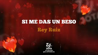 Si me das un beso - Rey Ruiz