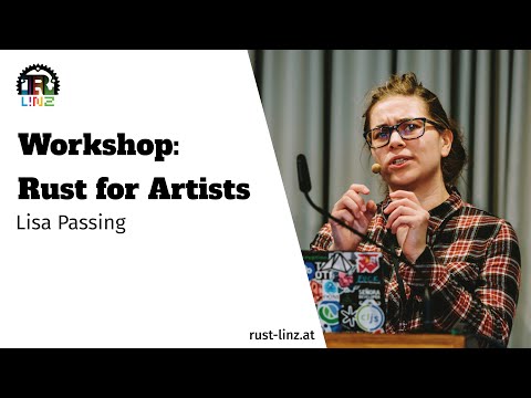 Workshop: Rust for Artists - Lisa Passing - Rust Linz x Coder Dojo x Ars Electronica