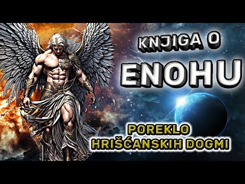 KNJIGA O ENOHU - KORENI HRIŠĆANSKIH DOGMI I VEROVANJA