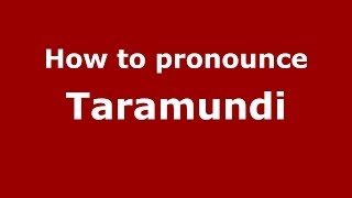 How to pronounce Taramundi