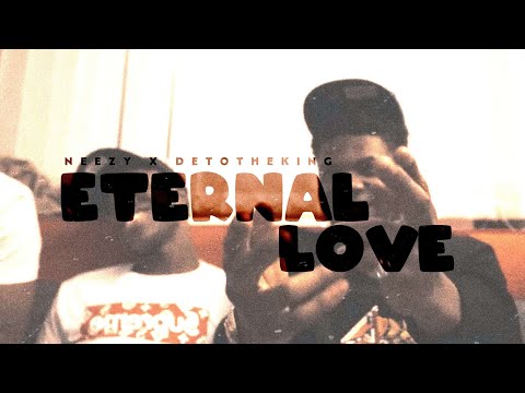 Neezy Santana x DetoTheKing - Eternal Love (Official Music Video)