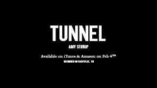 The Making of TUNNEL by AMY STROUP