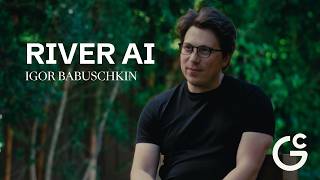 Hemant Taneja with River AI Igor Babuschkin: Own Your AI Experience