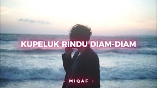 Download lagu Kupeluk Rindu Diam-Diam - Miqaf  | Lagu Galau Tentang Rindu Tak Terucap mp3