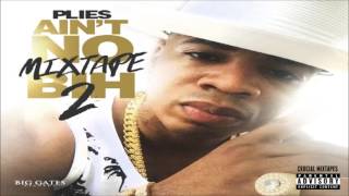 Plies - Shiddd (Feat. Yo Gotti) [Ain&#39;t No Mixtape Bih 2] [2015] + DOWNLOAD