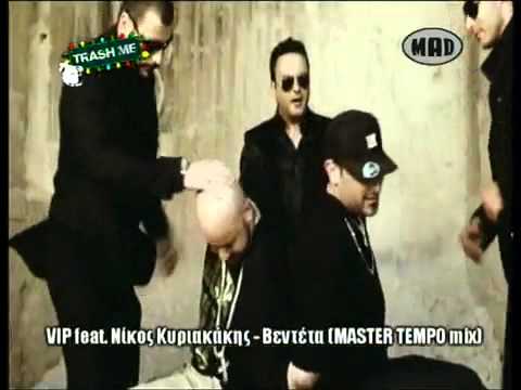 VIP Ft N Kiriakakis Venteta Master Tempo Mix