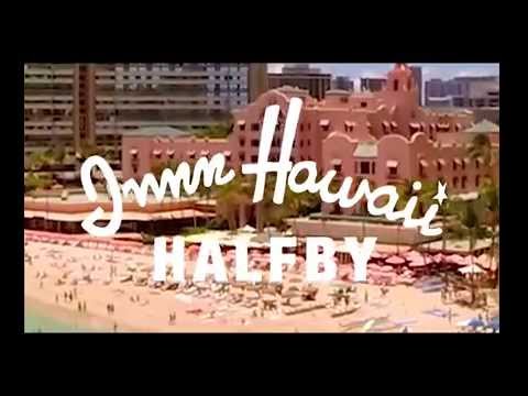 HALFBY “INNN HAWAII”  Trailer