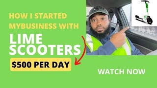 How I started my business with Lime Scooters. How I make $500per day without charging any scooters!