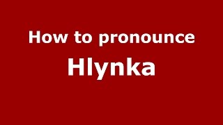 How to pronounce Hlynka