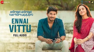 Download lagu Ennai Vittu - Full Audio |Kannum Kannum Kollaiyadithaal | Dulquer S, Ritu V |Ranjith | Masala Coffee mp3 Download lagu Ennai Vittu - Full Audio |Kannum Kannum Kollaiyadithaal | Dulquer S, Ritu V |Ranjith | Masala Coffee mp3