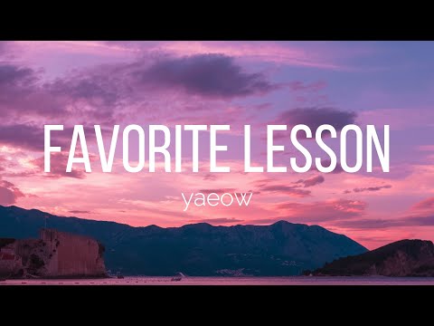 yaeow - favorite lesson (Lyrics)