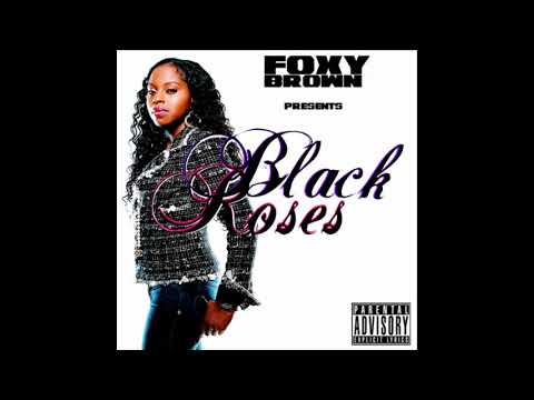 FOXY BROWN - BLACK ROSES (2005-) HQ