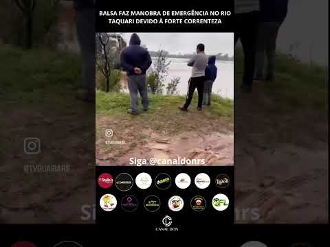 BALSA FAZ MANOBRA DE EMERGÊNCIA NO RIO TAQUARI DEVIDO À FORTE CORRENTEZA