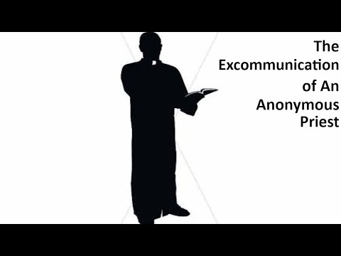 The Excommunication Of An Anonymous Priest – RETURN TO TRADITION