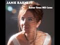 Janie Barnett - Better Times Will Come (Janis Ian)