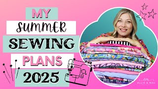 My Summer Sewing Plans 2025 - See What I'm Making! #behindthescenes #sewing