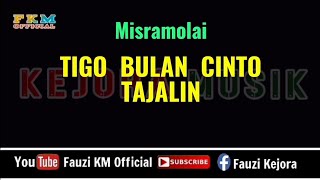 Download lagu TIGO BULAN CINTO TAJALIN - Misramolai (Karaoke) NADA WANITA mp3