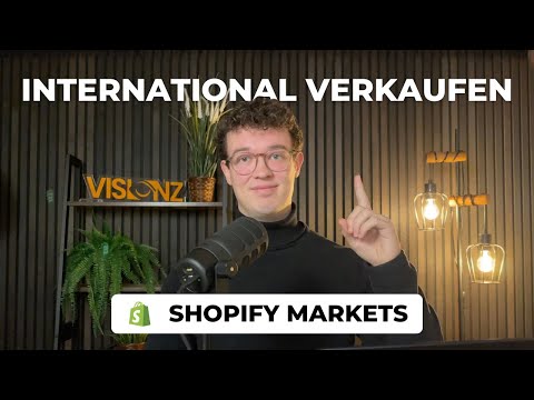Mit Shopify Markets international verkaufen - Anfänger Tutorial