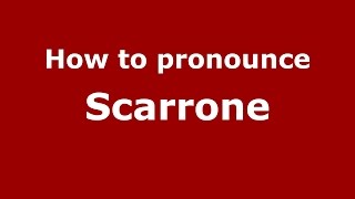 How to pronounce Scarrone