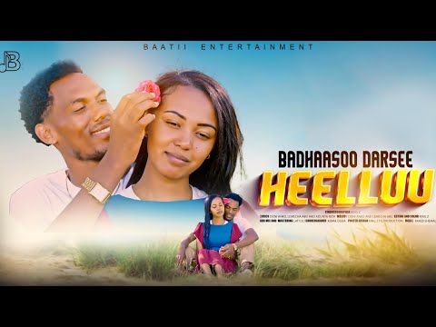 HEELLUU-Badhaasoo Darsee- New Ethiopian OROMO Music 2025 sirba afaan oromoo haaraa 2025