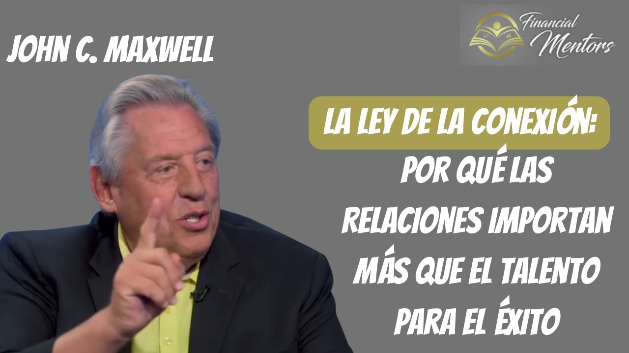 La Ley de la Conexión: Por Qué las Relaciones Importan Más que el Talento para el Éxito