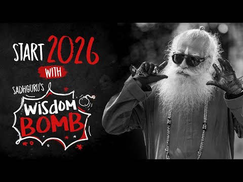 Start 2026 With Sadhguru's Wisdom Bomb