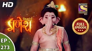 Vighnaharta Ganesh - Ep 273 - Full Episode - 6th S