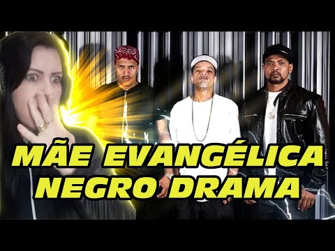 MÃE EVANGÉLICA REAGINDO A RACIONAIS- NEGRO DRAMA (React Racionais)