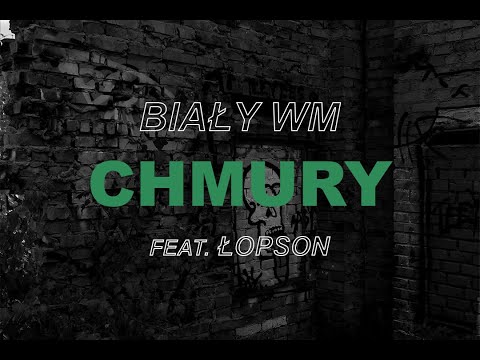 Biały WM - Chmury (feat. Łopson) | Prod. Carlo