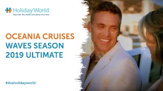 Oceania Cruises Waves Season 2019 Ultimate