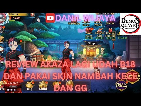 REVIEW AKAZA LAGI UDAH B18 DAN PAKAI SKIN NAMBAH KECE DAN GG - DEMON SLAYER BLADE OF HASHIRA 🔥
