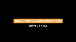SIMPLE HACKS: How to open a tight bottle cap