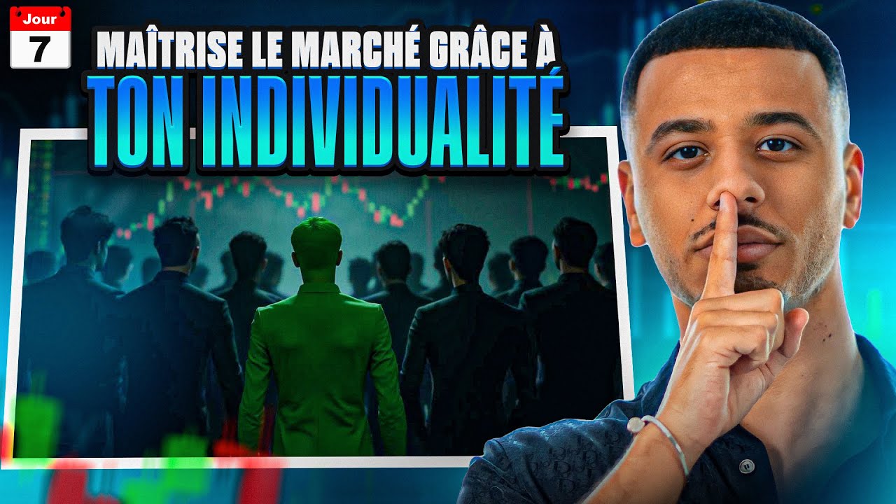 INDIVIDUALITÉ : TOUS DIFFÉRENTS DEVANT LE MARCHÉ - JOUR 7