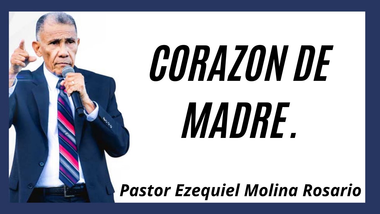 Corazon de madre | Ezequiel Molina Rosario | Predicas Cristianas en audio