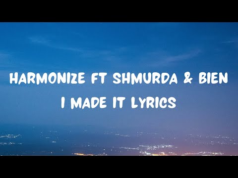Harmonize Feat. Bobby Shmurda & Bien - I Made It (Lyrics Video)