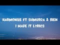 Harmonize Feat. Bobby Shmurda & Bien - I Made It (Lyrics Video)