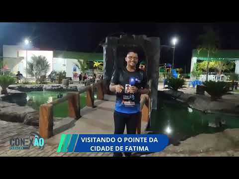 Visitando o pointe da cidade de Fatima Tocantins