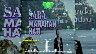 Download lagu RANDA PUTRA - SABA MANAHAN HATU LAGU TERBARU mp3