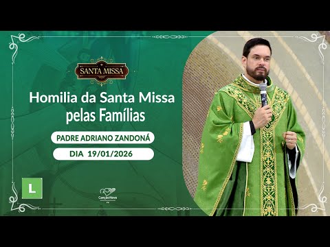 Homilia da Santa Missa das Famílias - Padre Adriano Zandoná (19/01/2026)