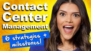 Contact Center Management: 6 Tips to Improve Your Operations