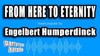 Engelbert Humperdinck - From Here To Eternity (Karaoke Version)
