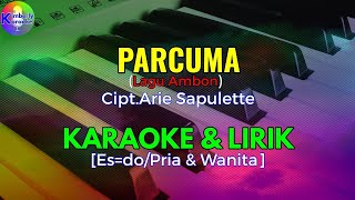 Download lagu PARCUMA|Cipt.Arie Sapulette|KARAOKE & LIRIK [Es=do/PRIA & WANITA] mp3