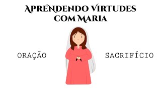 ORAÇÃO E SACRIFICIO | APRENDENDO VIRTUDES COM MARIA | DESENHOS BÍBLICOS | CATEQUESE